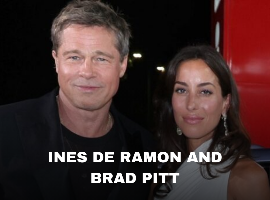 Ines de Ramon and Brad Pitt: A New Chapter?